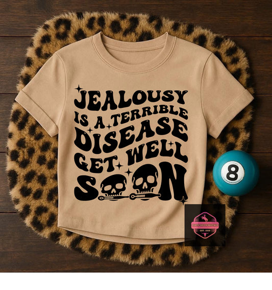Jealousy is a Diease Tee