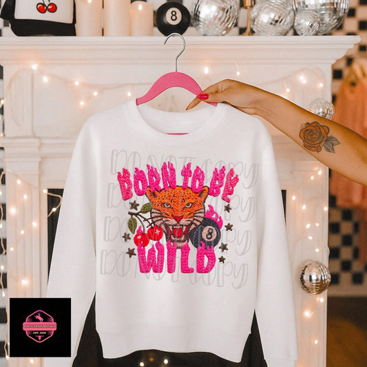 Born to be Wild Tee & Sweatshirt