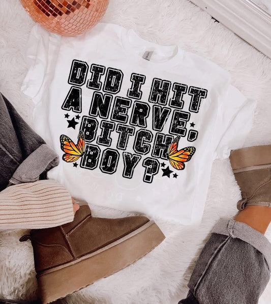 Did I Hit A Nerve Tee