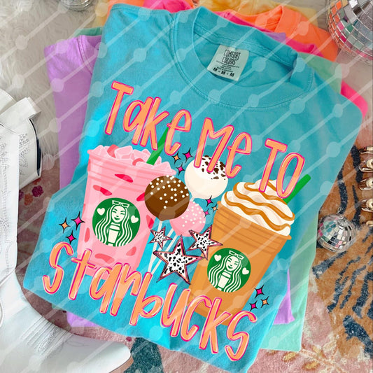 Take Me To Starbucks Tee