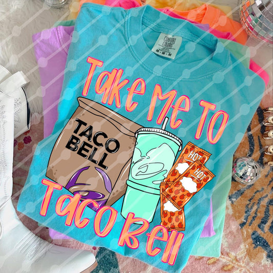 Take Me to Taco Bell Tee