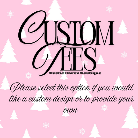 CUSTOM Tee & Sweatshirt