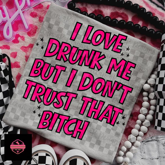 I Love Drunk Me Tee & Sweatshirt