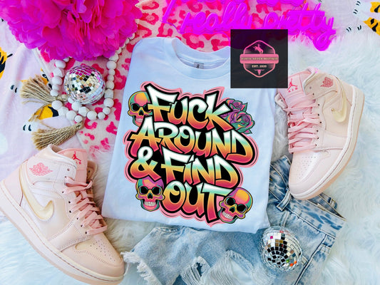 F**k around and Find out Tee
