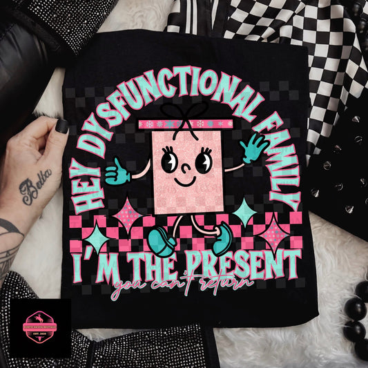 Hey Dysfunctional Family Tee & Sweatshirt