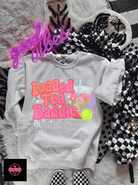 Loaded Tea Baddie Tee & Sweatshirt