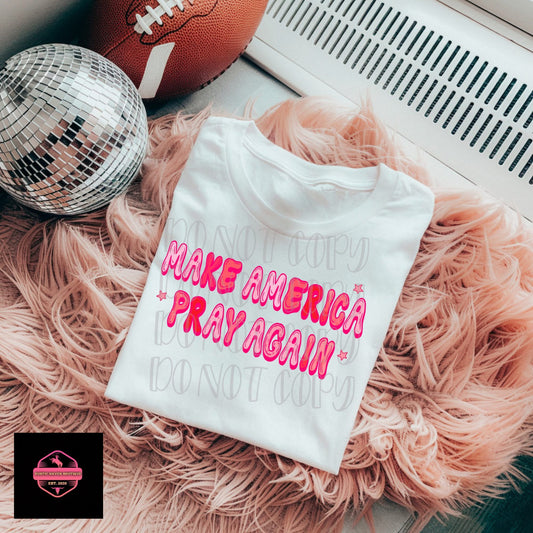 Make America Pray Again Tee & Sweatshirt
