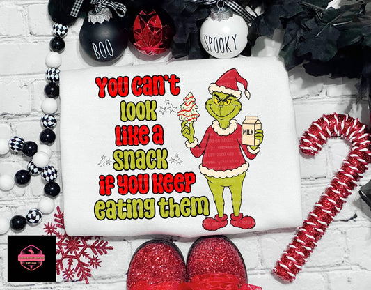 You Can’t Look Like a Snack if you Keep Eating Them Tee & Sweatshirt