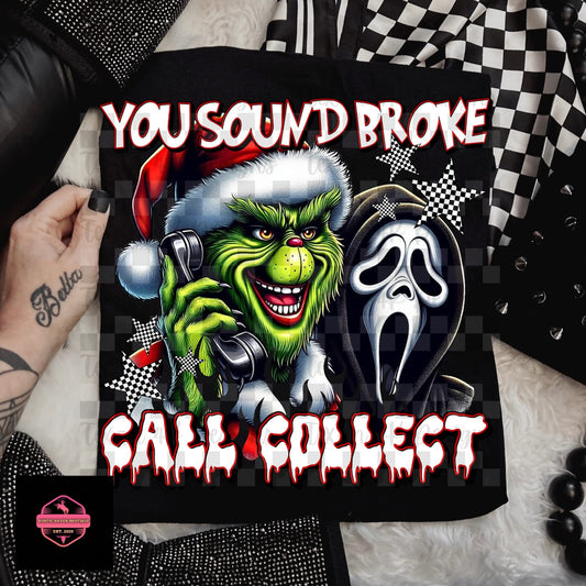 You Sound Broke- Call Collect Tee & Sweatshirt