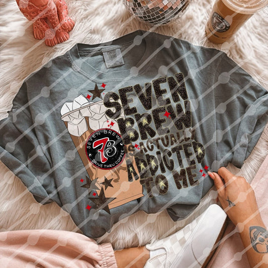 7 Brew Is Addicted To Me Tee