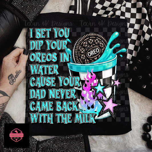 I Bet You Dip Your Oreos in Water Tee & Sweatshirt