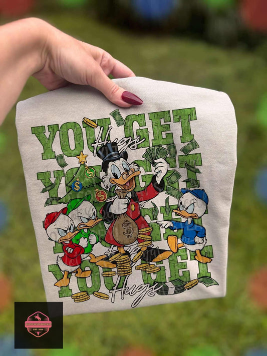 You get hugs Tee & Sweatshirt